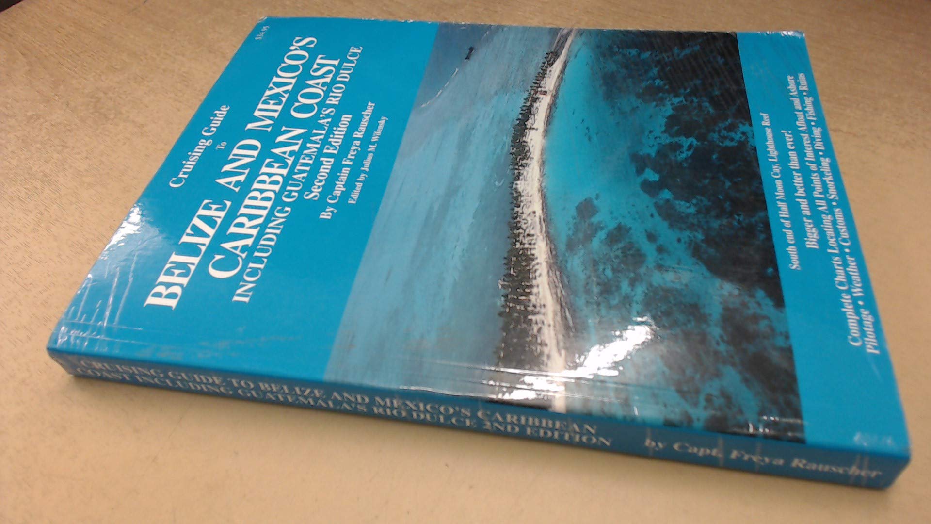 Cruising Guide to Belize and Mexico's Caribbean Coast, Including Guatemala's Rio Dulce,Used