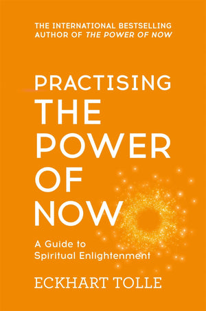Practising The Power Of Now: Meditations, Exercises and Core Teachings from The Power of Now,Used