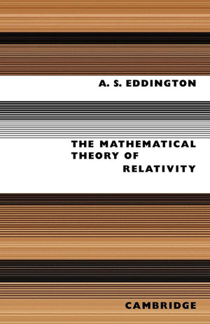 The Mathematical Theory Of Relativity,New