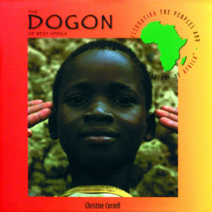 The Dogon of West Africa (Celebrating the Peoples and Civilizations of Africa),Used