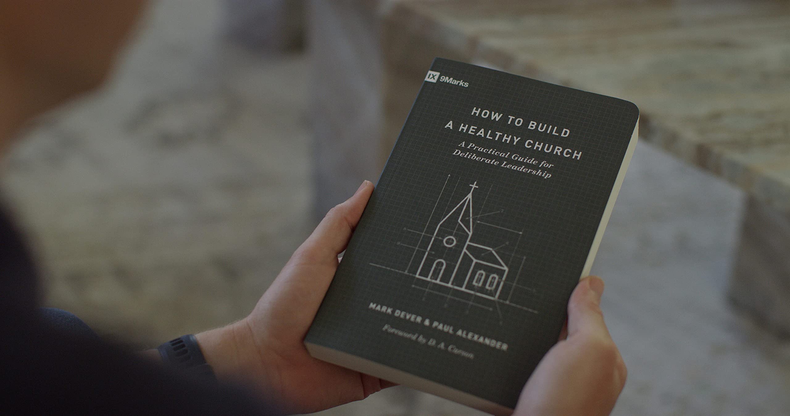 How to Build a Healthy Church: A Practical Guide for Deliberate Leadership (Second Edition) (9Marks),New