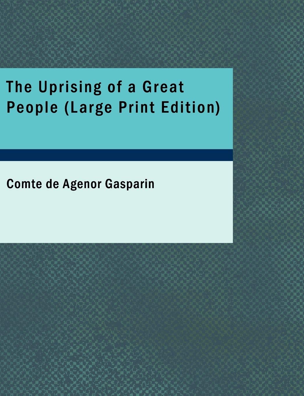 The Uprising of a Great People: The United States in 1861. to Which is Added a Word of Peace on the Difference Between England t,Used