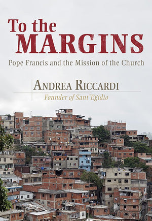 To the Margins: Pope Francis and the Mission of the Church,Used
