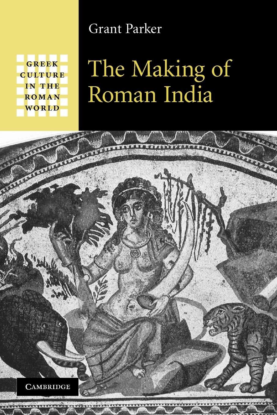The Making of Roman India (Greek Culture in the Roman World),Used