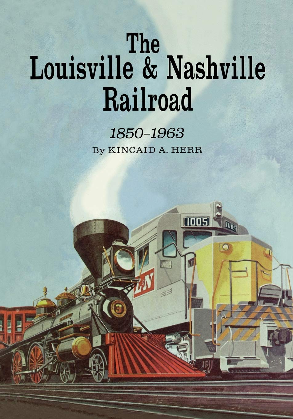 The Louisville And Nashville Railroad, 18501963,Used