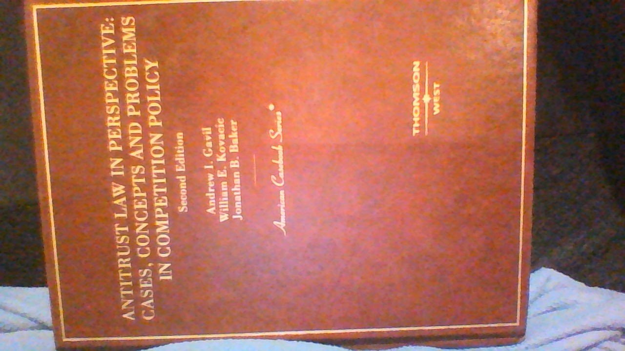 Antitrust Law in Perspective: Cases, Concepts and Problems in Competition Policy (American Casebook Series),Used
