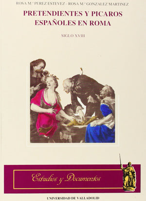 PRETENDIENTES Y PICAROS ESPAOLES EN ROMA (SIGLO XVIII),Used