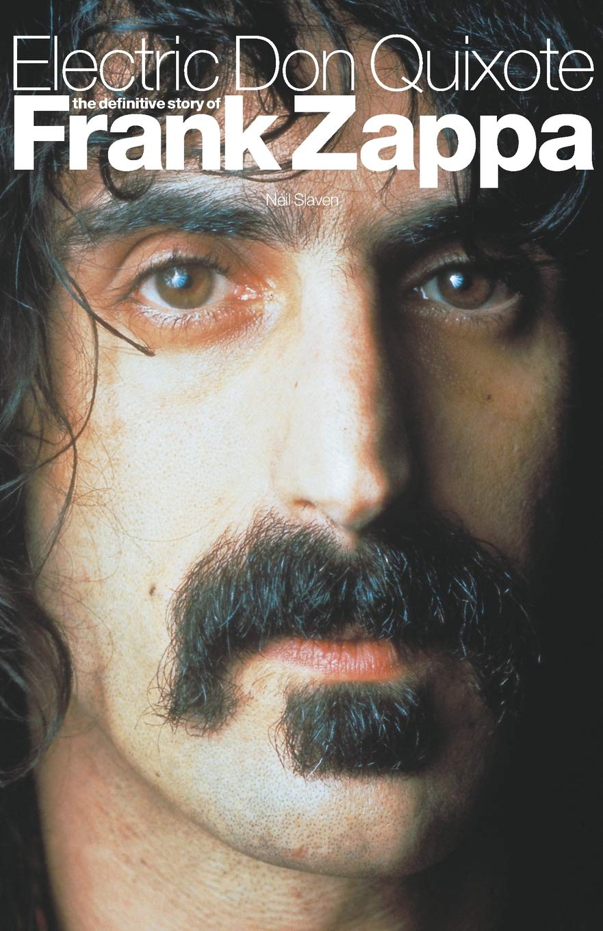 Electric Don Quixote: The Definitive Story Of Frank Zappa,Used