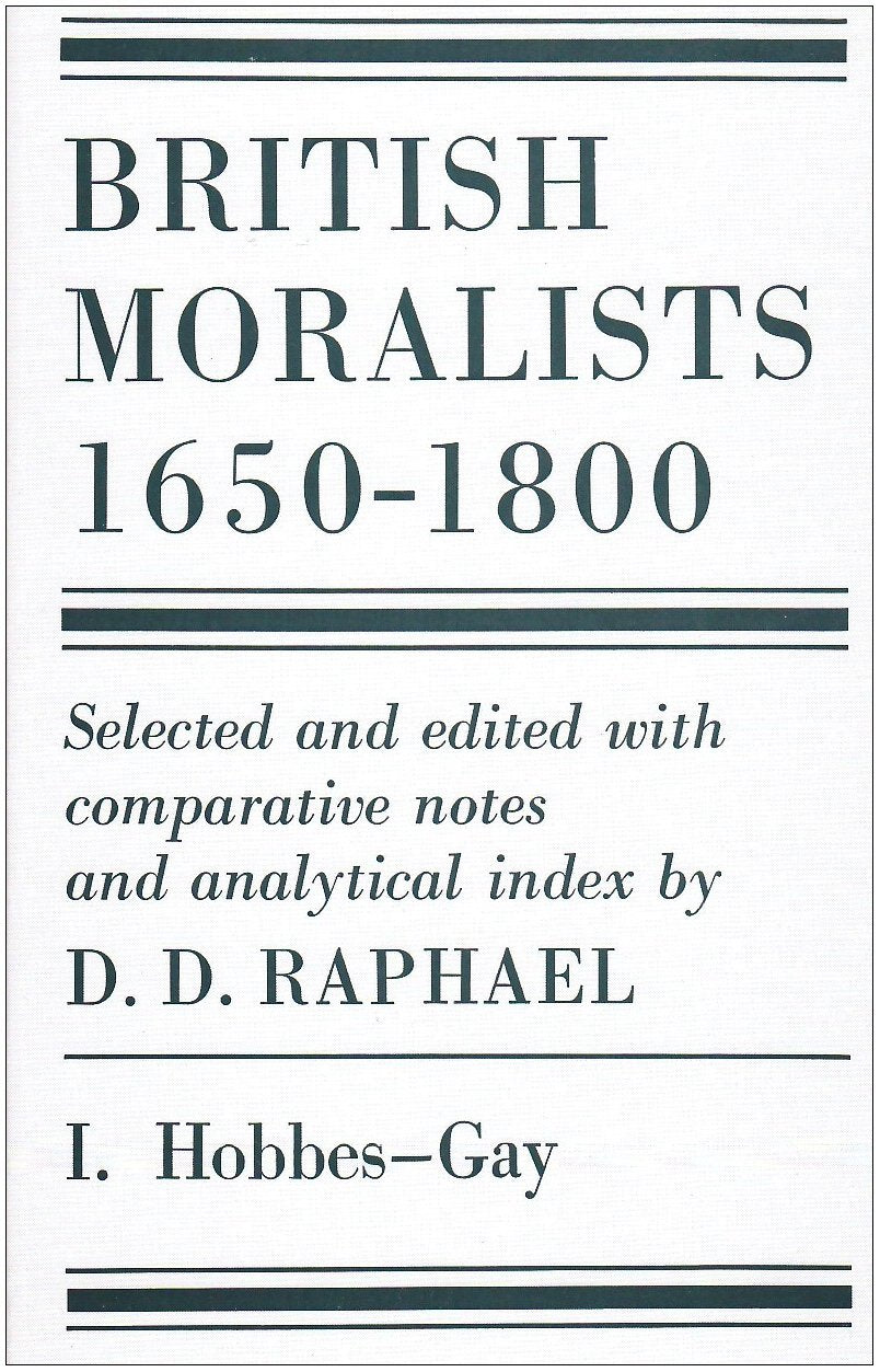 British Moralists: 16501800 (Volumes 1 and 2): Set of Two Volumes: Volume I, Hobbes  Gay and Volume II, Hume  Bentham,New