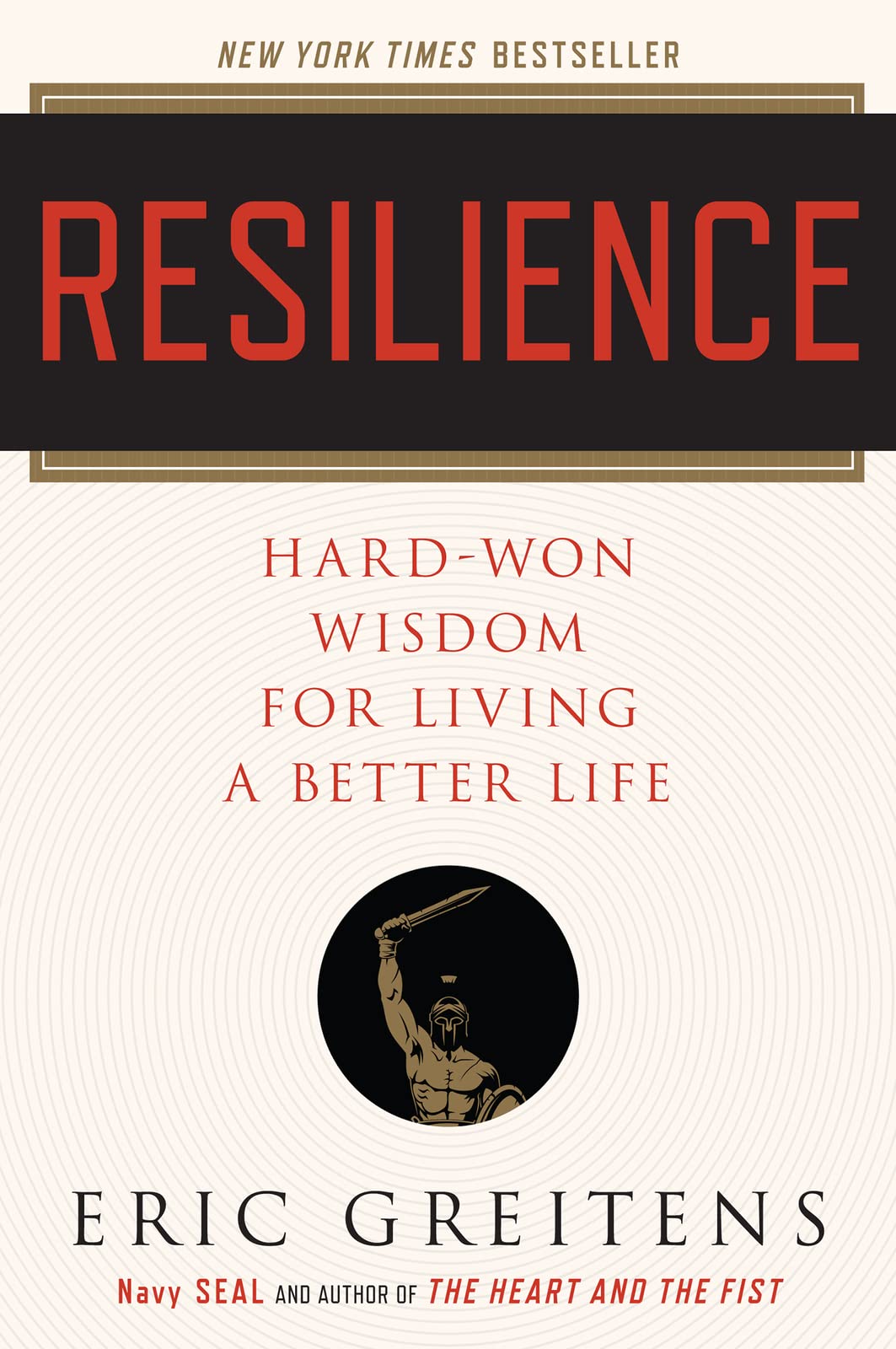 Resilience: Hardwon Wisdom For Living A Better Life,New