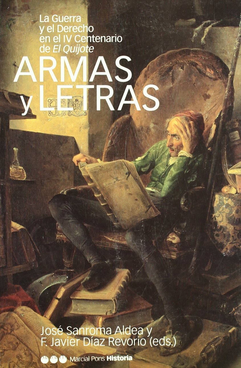 ARMAS Y LETRAS: La guerra y el derecho en el IV centenario de El Quijote,Used