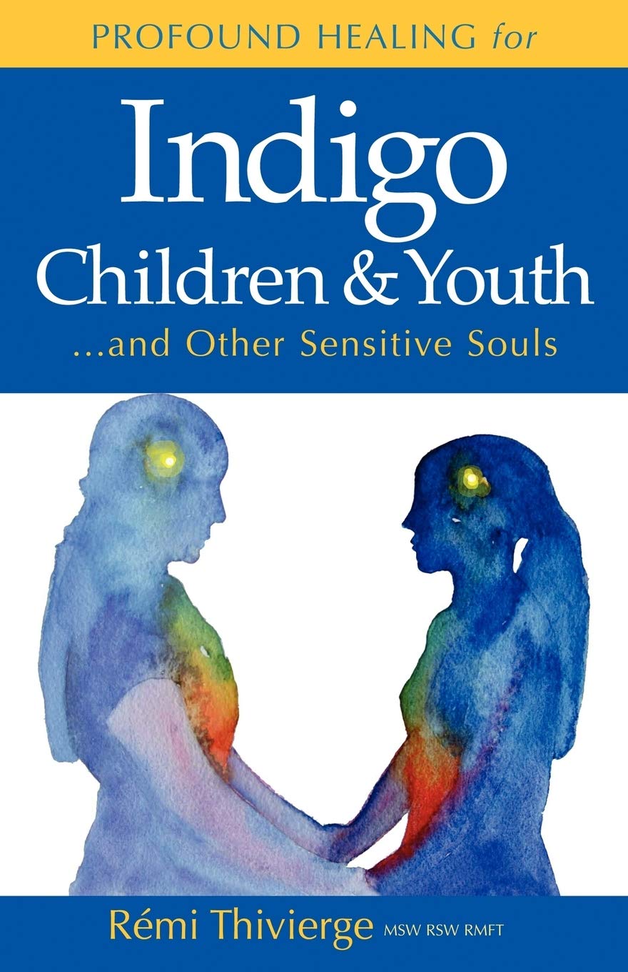 Profound Healing for Indigo Children & Youth...and Other Sensitive Souls,Used