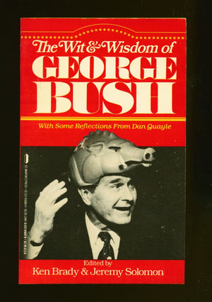 The Wit and Wisdom of George Bush: With Some Reflections from Dan Quayle,Used
