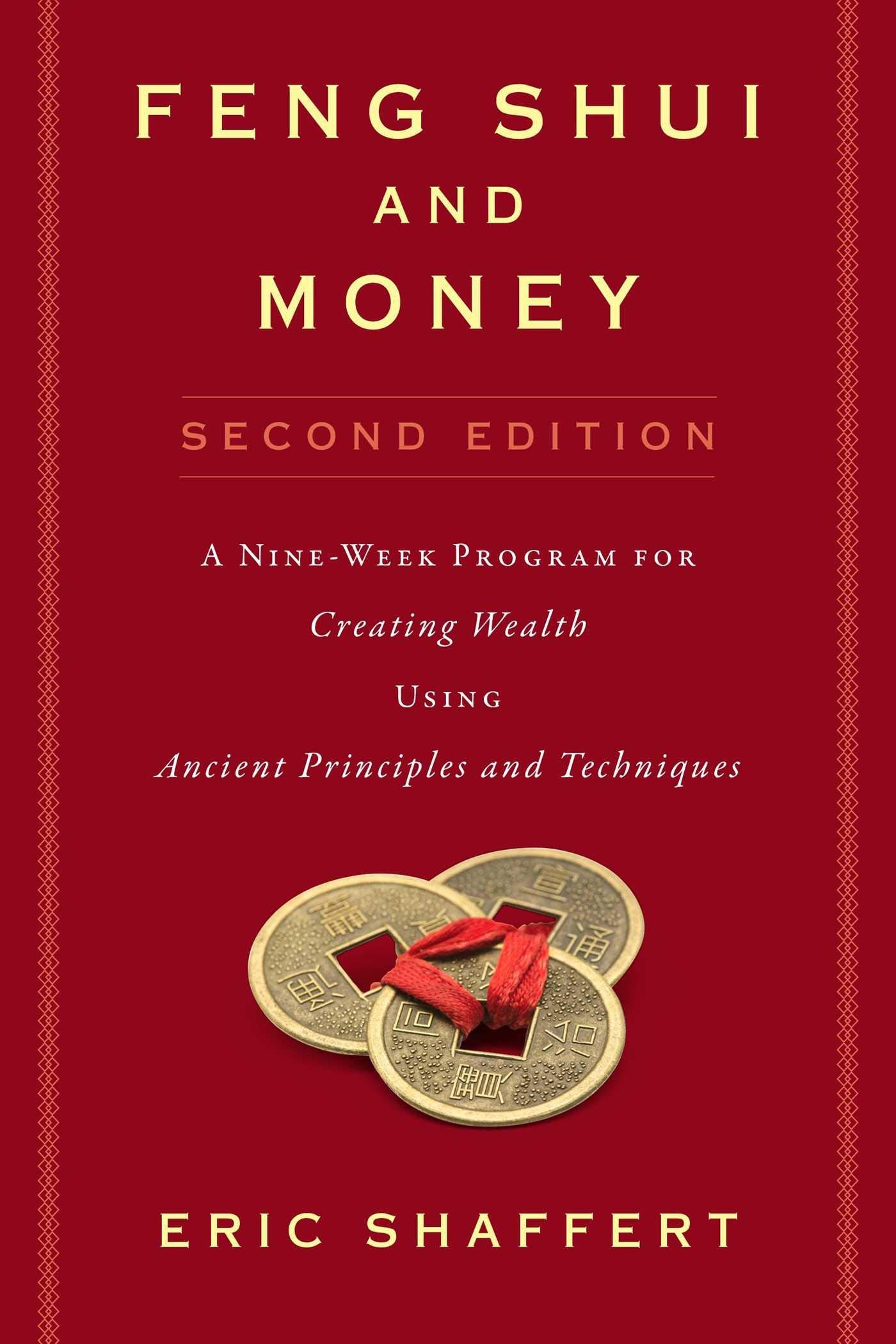 Feng Shui And Money: A Nineweek Program For Creating Wealth Using Ancient Principles And Techniques (Second Edition)