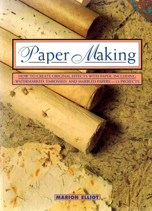 Paper Making: How to Create Original Effects With Paper, Including Watermarked, Embossed and Marbled Papers13 Projects (Contemp,Used