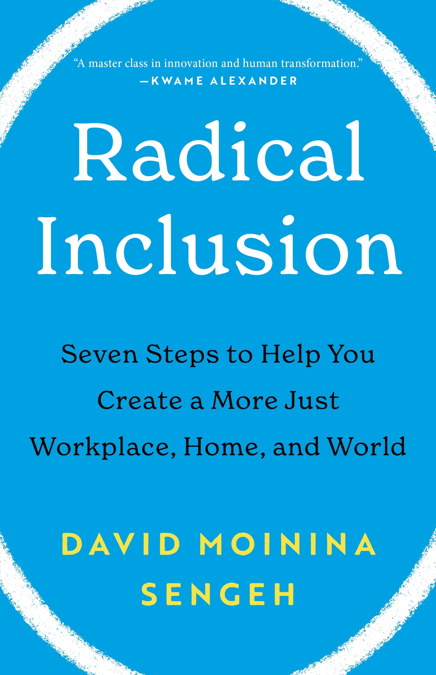 Radical Inclusion: Seven Steps To Help You Create A More Just Workplace, Home, And World,Used
