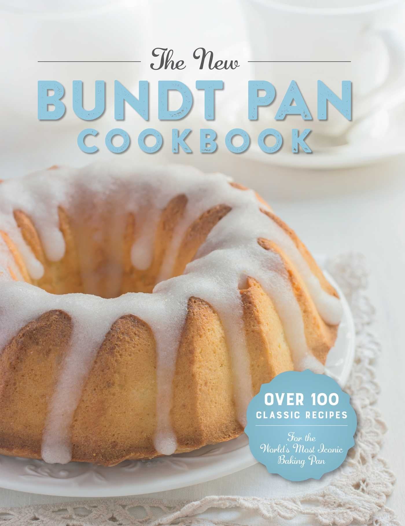 The New Bundt Pan Cookbook: Over 100 Classic Recipes for the World's Most Iconic Baking Pan,Used