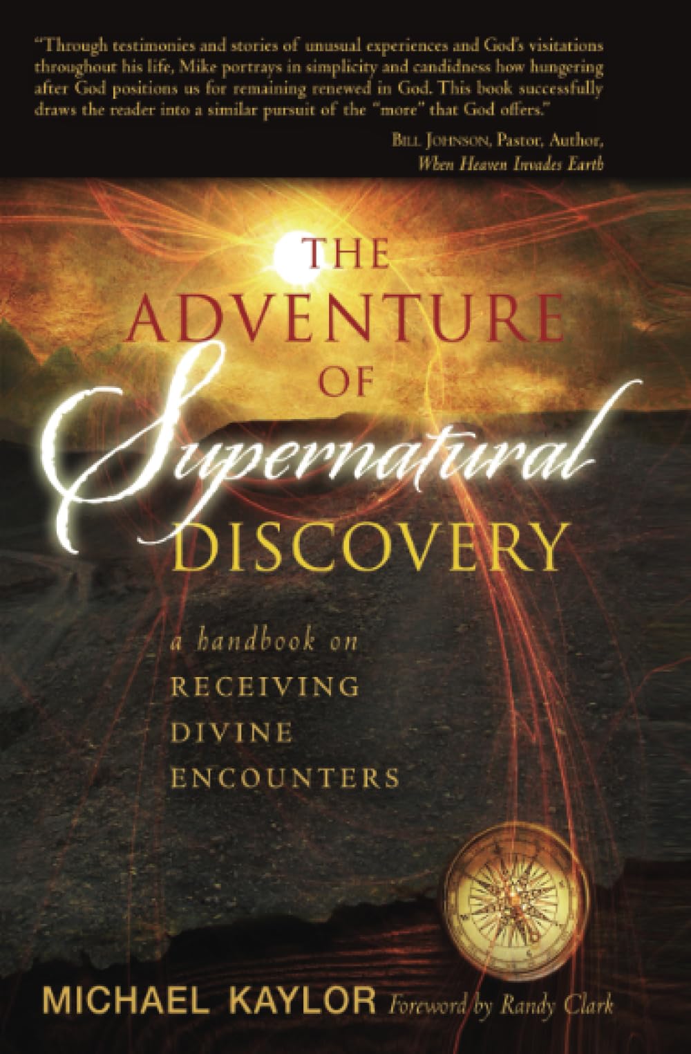 Adventure in Supernatural Discovery: A Handbook on Receiving Divine Encounters,New