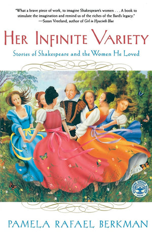 Her Infinite Variety: Stories of Shakespeare and the Women He Loved,Used