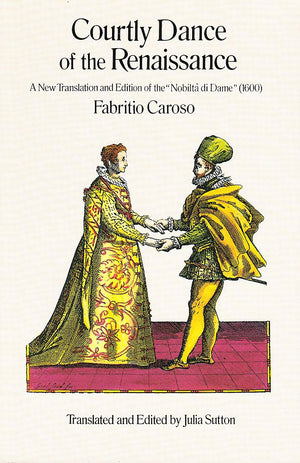 Courtly Dance Of The Renaissance: A New Translation And Edition Of The Nobilt Di Dame (1600) (Dover Books On Music)