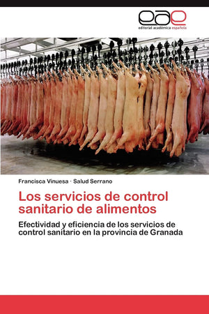 Los servicios de control sanitario de alimentos: Efectividad y eficiencia de los servicios de control sanitario en la provincia ,Used