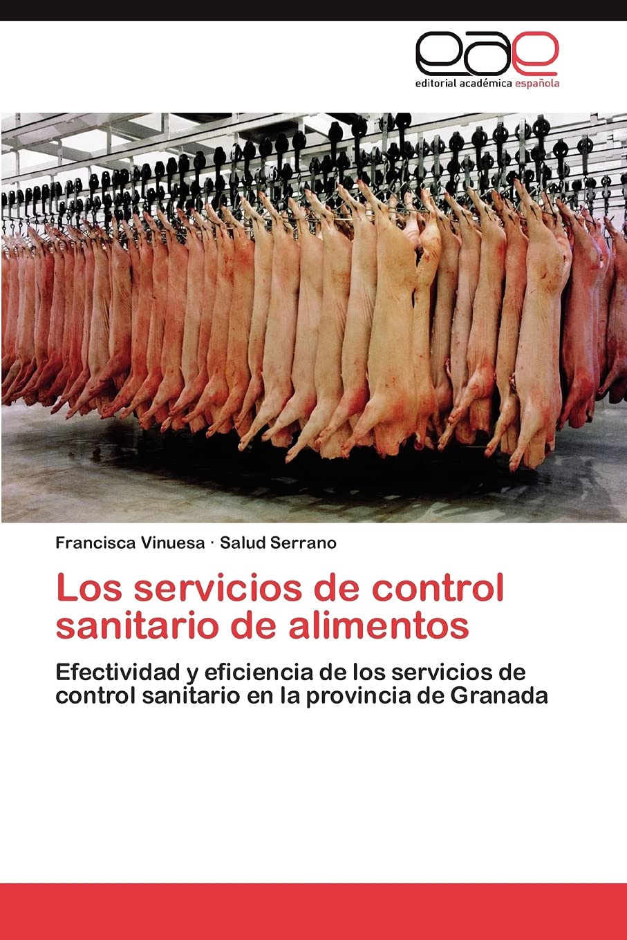 Los servicios de control sanitario de alimentos: Efectividad y eficiencia de los servicios de control sanitario en la provincia ,Used