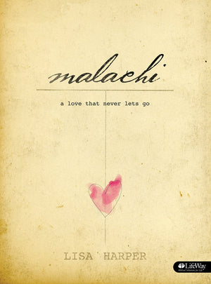 Malachi  Bible Study Book: A Love That Never Lets Go,New