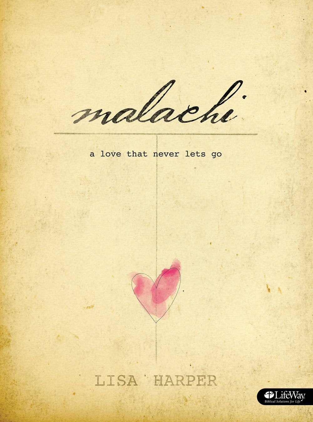 Malachi  Bible Study Book: A Love That Never Lets Go,Used