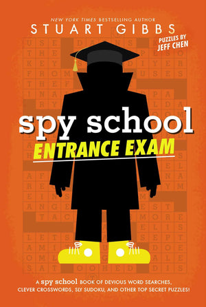 Spy School Entrance Exam: A Spy School Book of Devious Word Searches, Clever Crosswords, Sly Sudoku, and Other Top Secret Puzzle,New