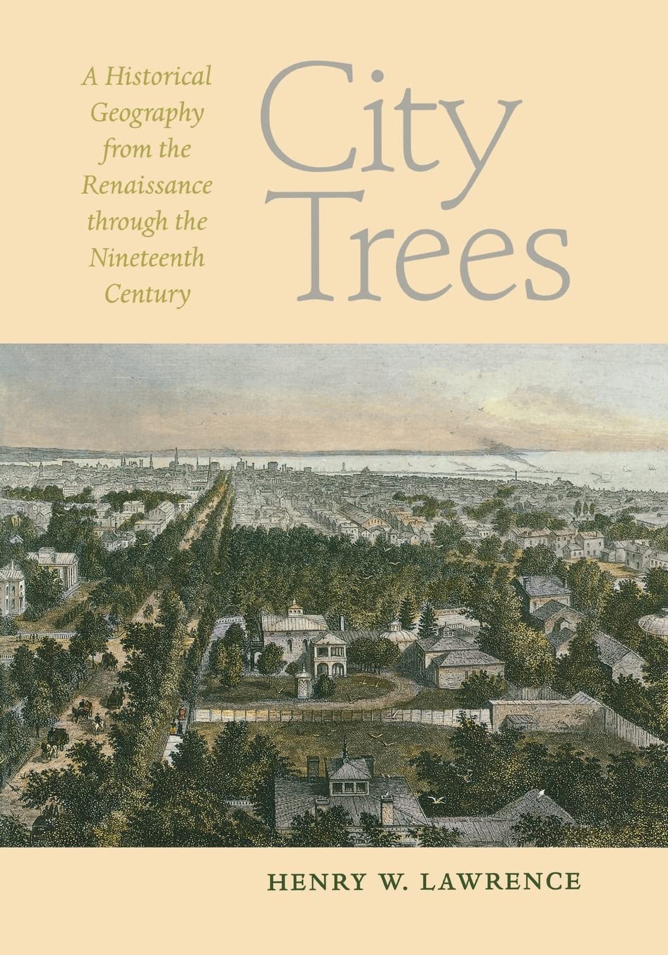 City Trees: A Historical Geography From The Renaissance Through The Nineteenth Century (Center Books),Used