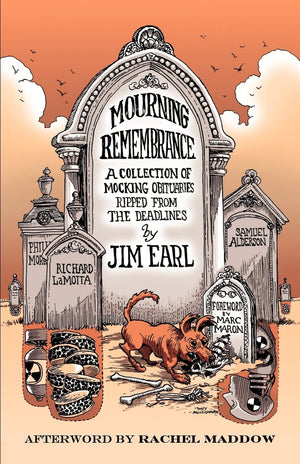 Mourning Remembrance: A Collection Of Mocking Obituaries Ripped From The Deadlines,Used