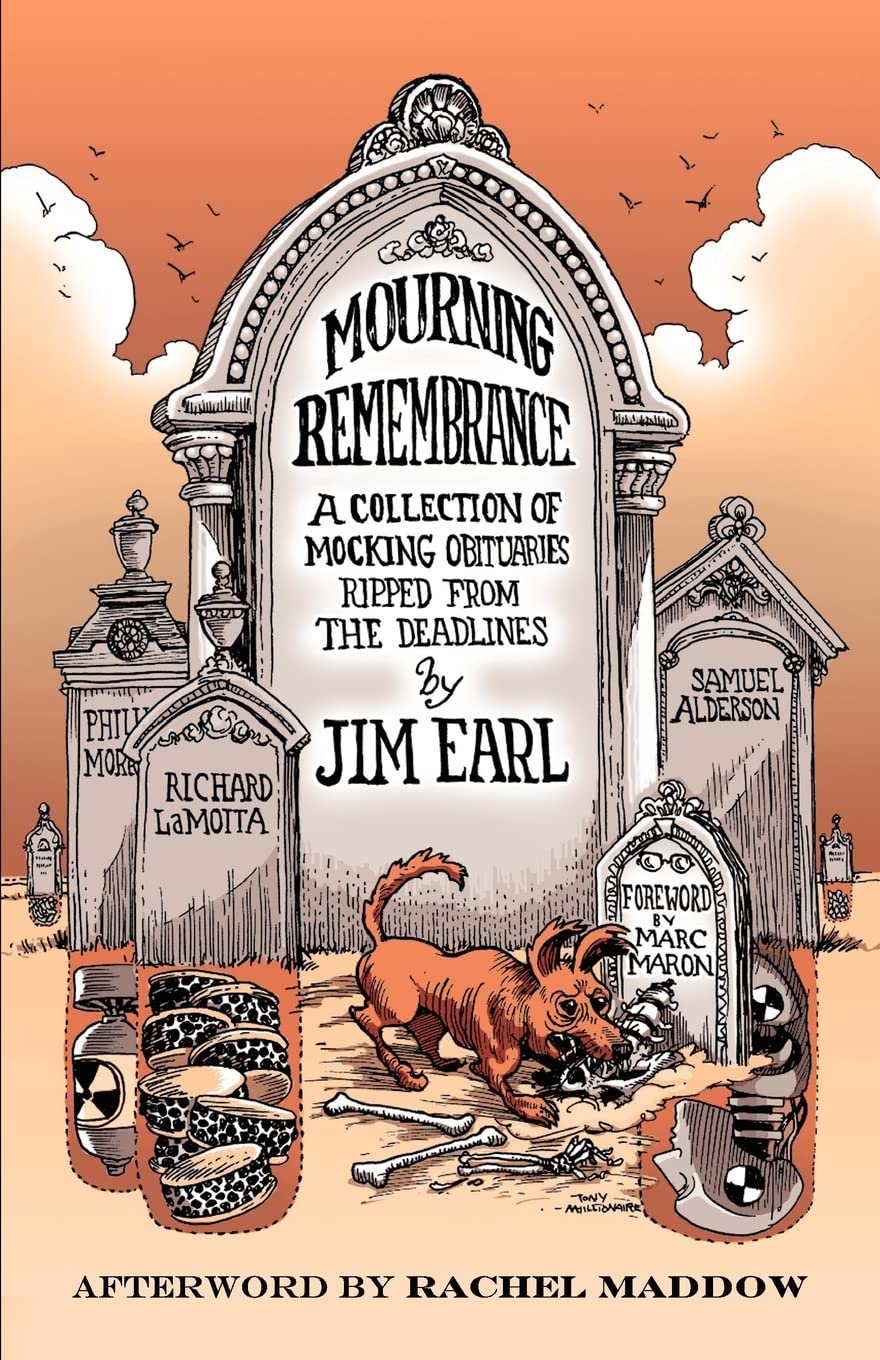 Mourning Remembrance: A Collection Of Mocking Obituaries Ripped From The Deadlines,Used