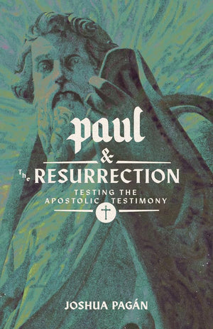 Paul and the Resurrection: Testing the Apostolic Testimony,Used