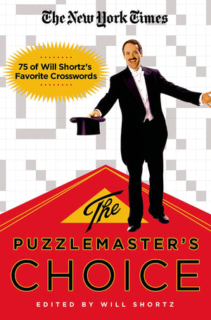 The New York Times The Puzzlemaster's Choice: 75 of Will Shortz's Favorite Crosswords,Used