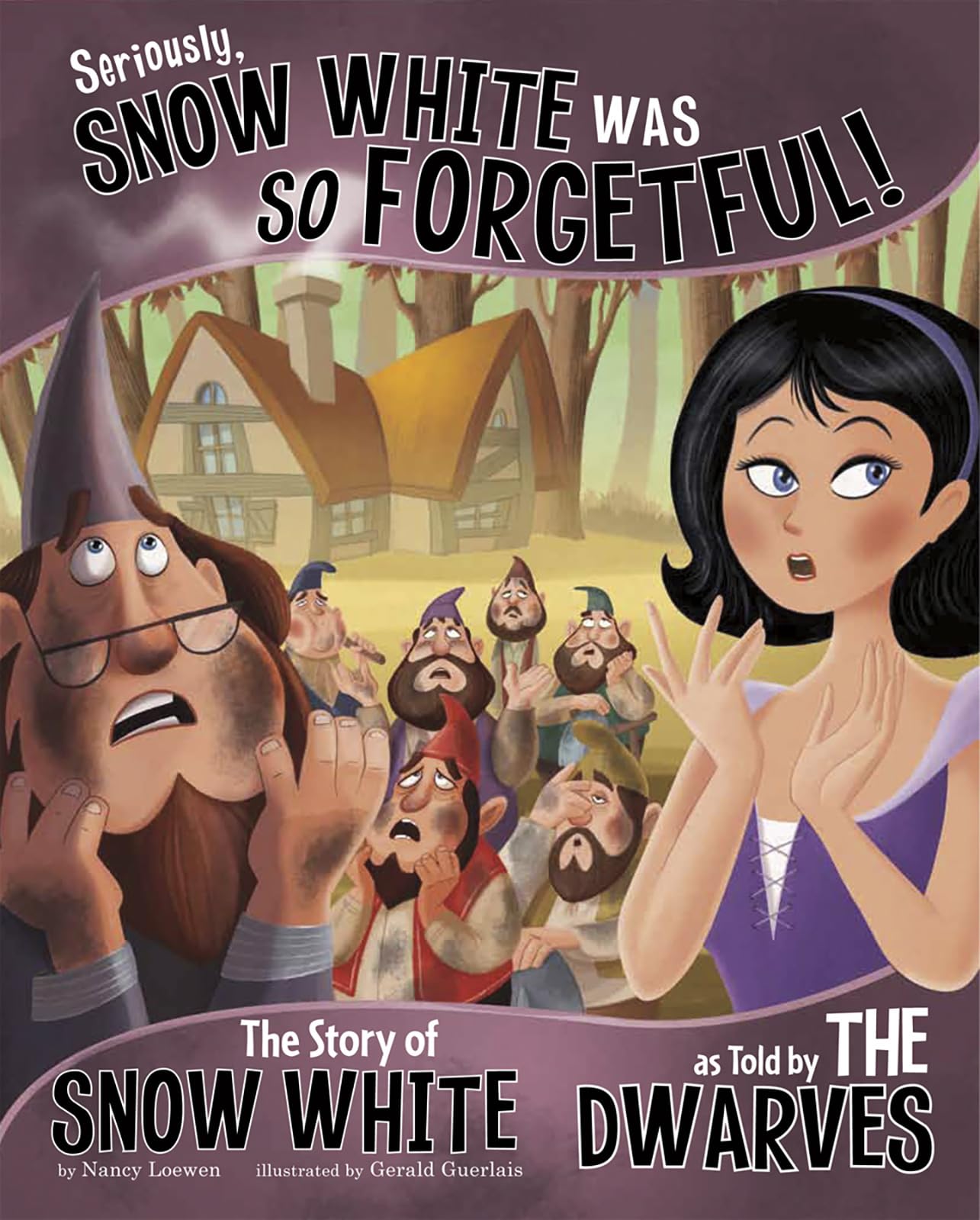 Seriously, Snow White Was So Forgetful!: The Story Of Snow White As Told By The Dwarves (Other Side Of The Story),Used