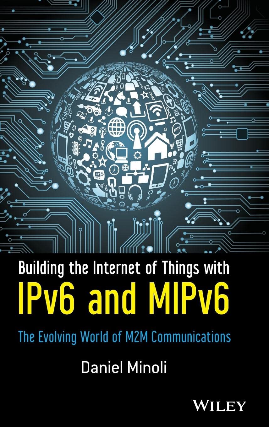 Building The Internet Of Things With Ipv6 And Mipv6: The Evolving World Of M2M Communications,Used