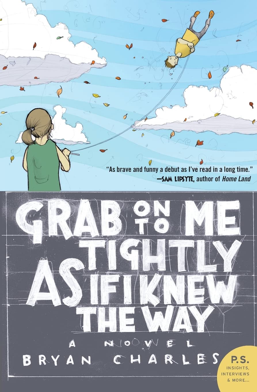 Grab On to Me Tightly as if I Knew the Way: A Novel,Used
