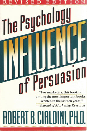 Influence: The Psychology Of Persuasion,New