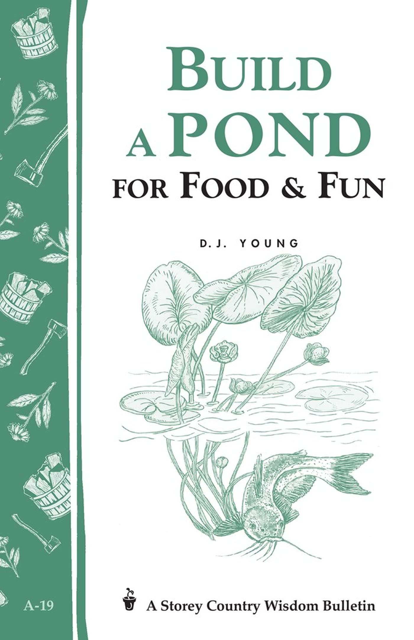 Build a Pond for Food & Fun: Storey's Country Wisdom Bulletin A19 (Storey Country Wisdom Bulletin),Used