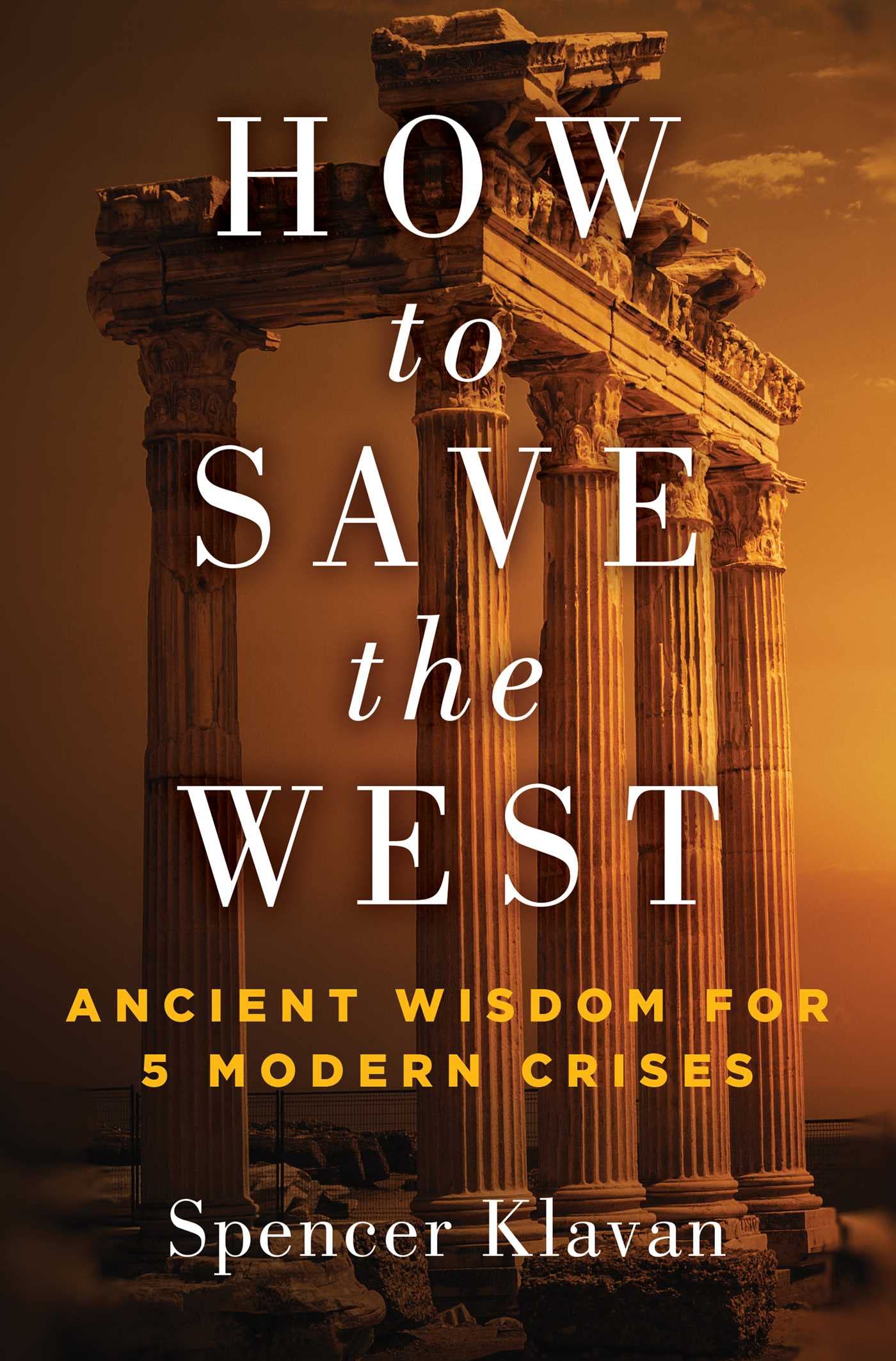How To Save The West: Ancient Wisdom For 5 Modern Crises