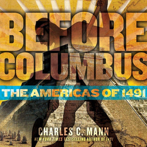 Before Columbus: The Americas of 1491,New