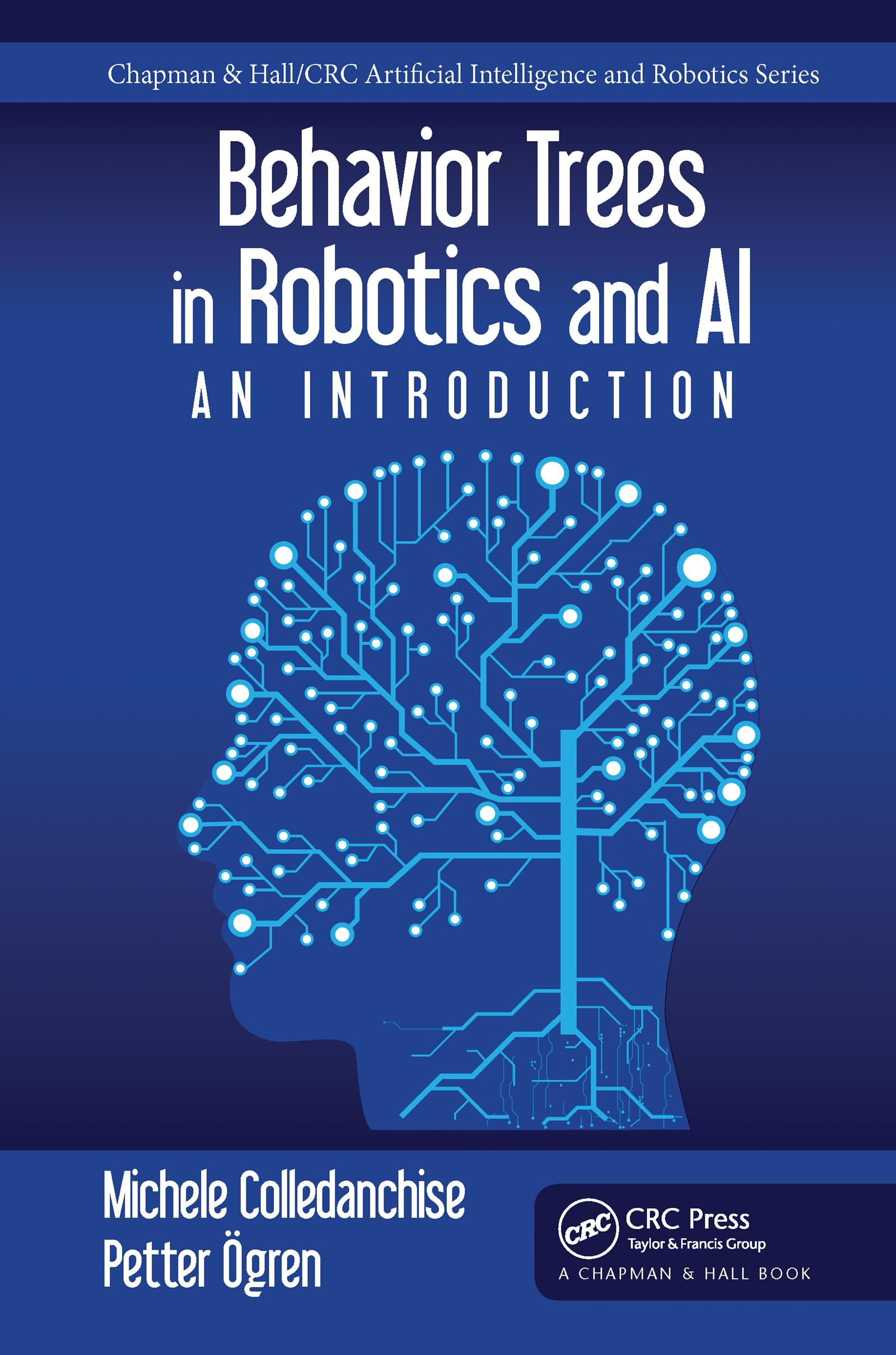 Behavior Trees in Robotics and AI: An Introduction (Chapman & Hall/CRC Artificial Intelligence and Robotics Series),Used