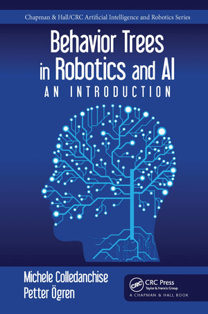 Behavior Trees in Robotics and AI: An Introduction (Chapman & Hall/CRC Artificial Intelligence and Robotics Series),Used