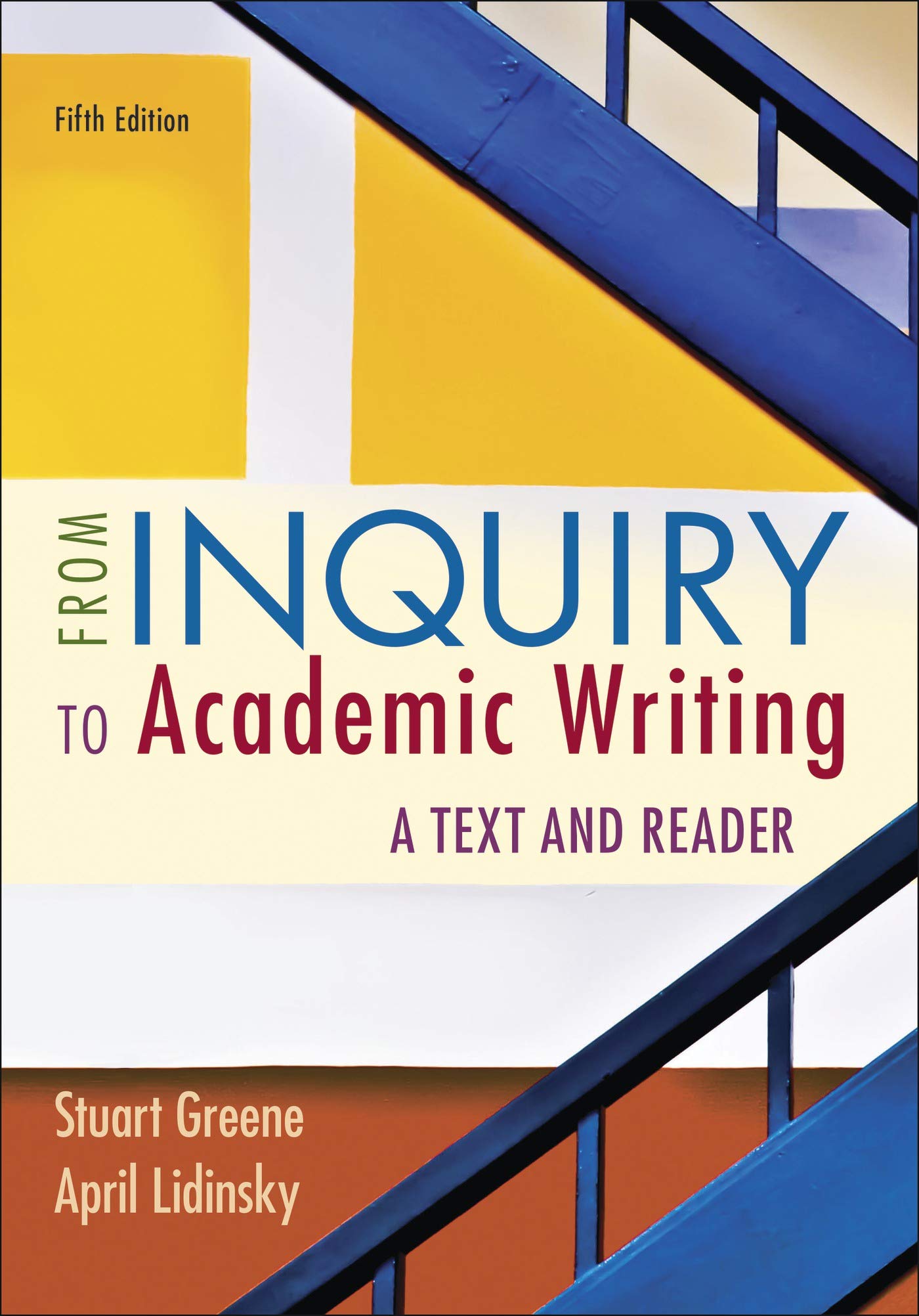From Inquiry To Academic Writing: A Text And Reader