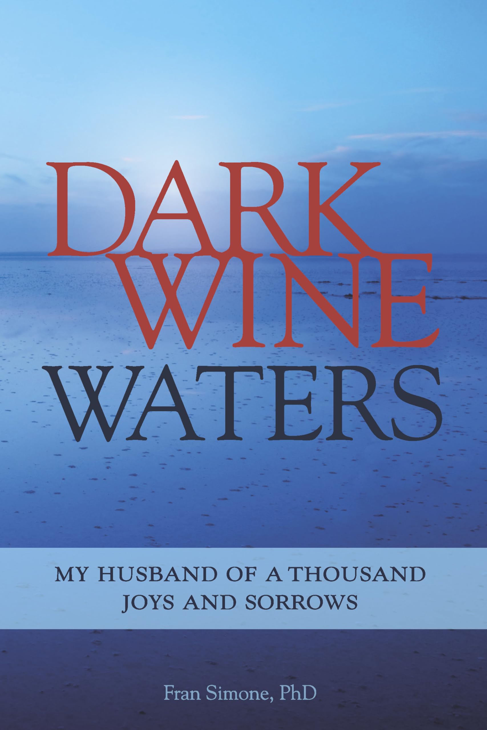 Dark Wine Waters: My Husband of a Thousand Joys and Sorrows,Used