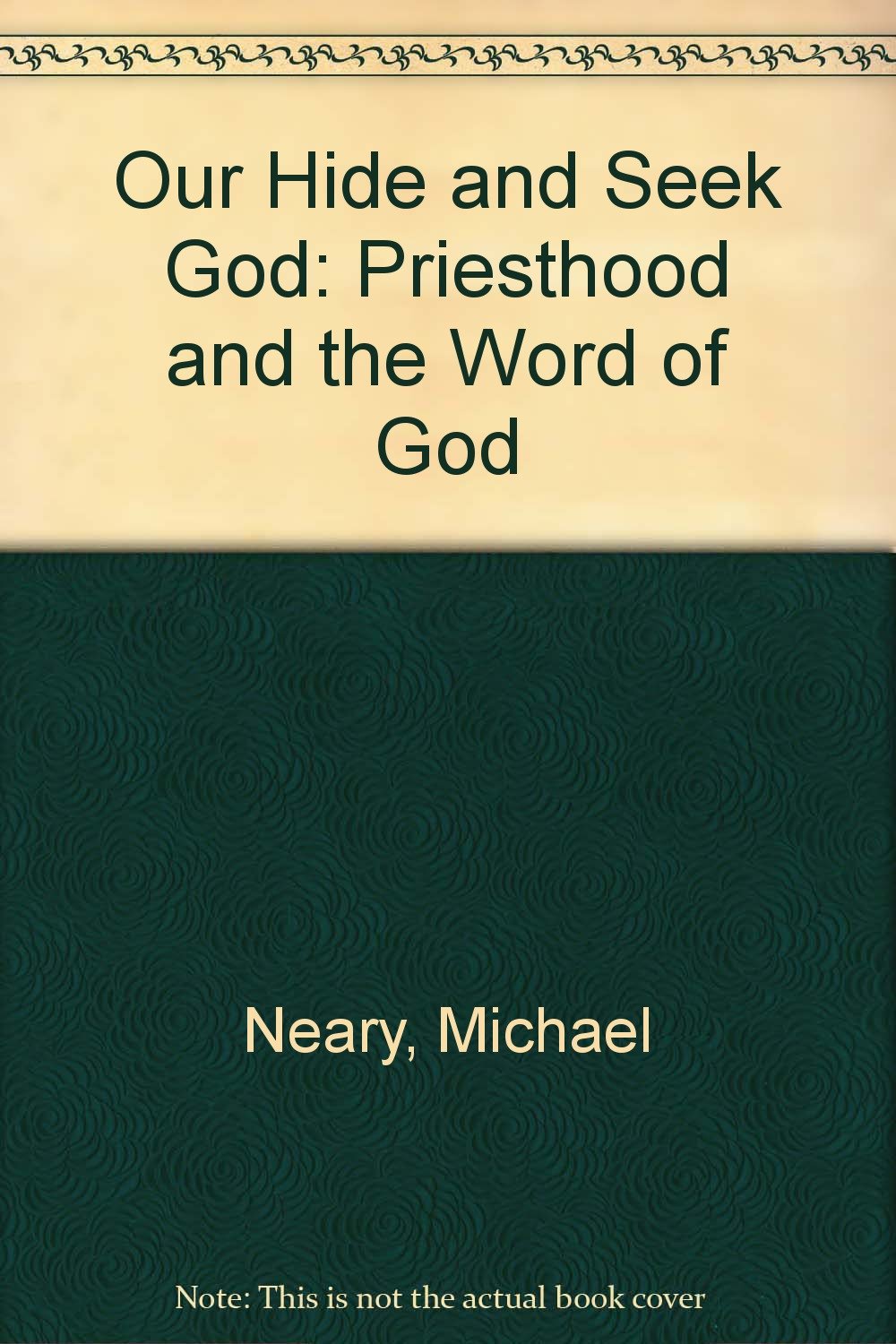 Our Hide and Seek God: Priesthood and the Word of God,Used