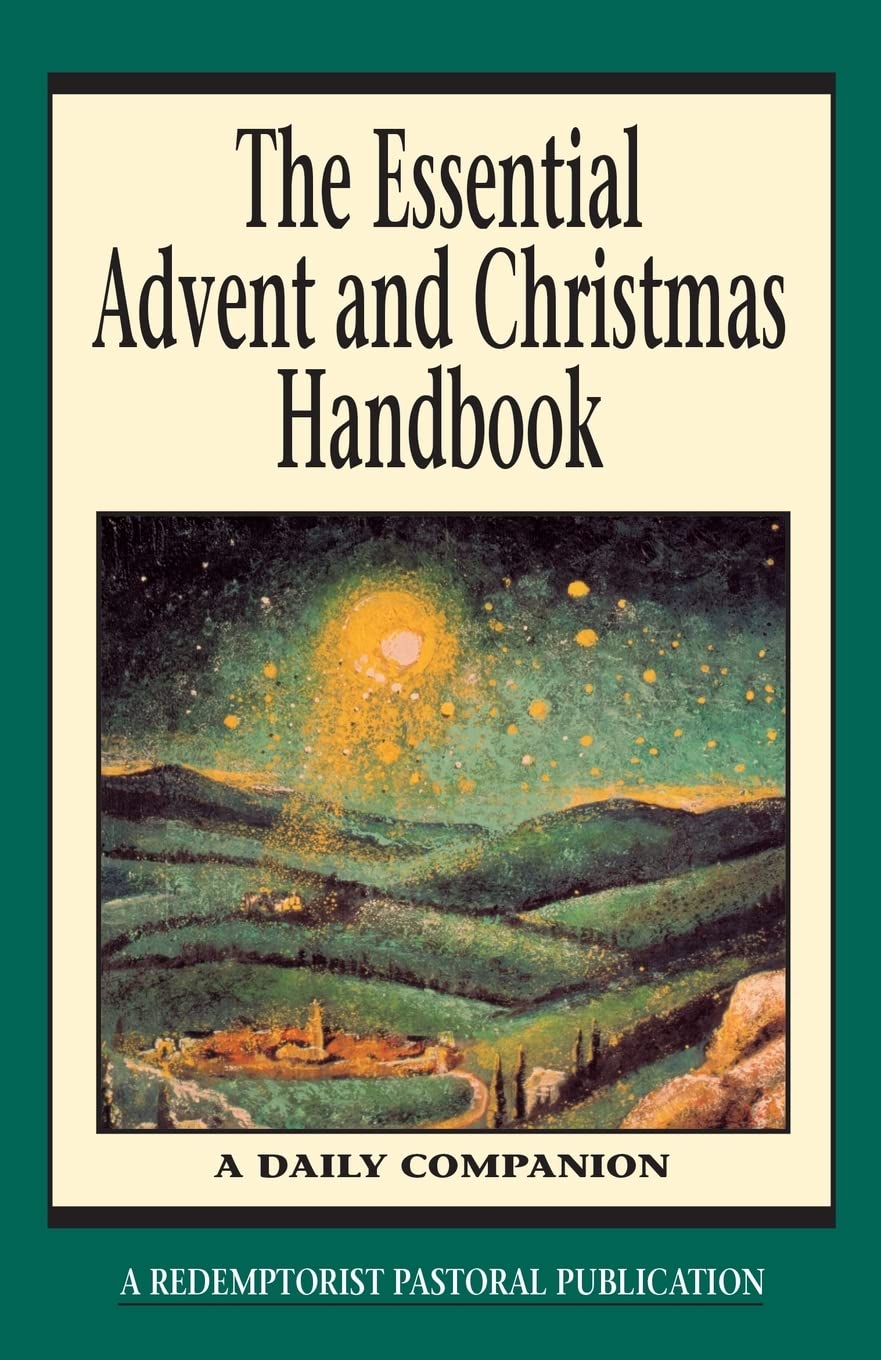 The Essential Advent And Christmas Handbook: A Daily Companion (Essential (Liguori)),New