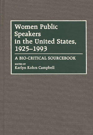 Women Public Speakers in the United States, 19251993: A BioCritical Sourcebook,Used