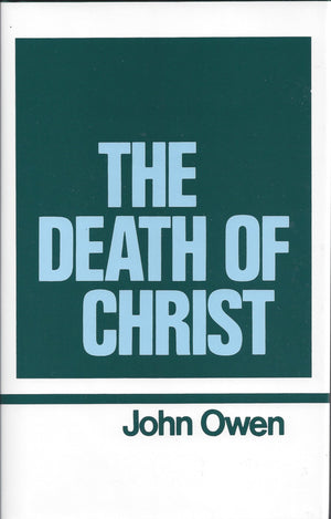 The Death of Christ (Works of John Owen, Volume 10),Used