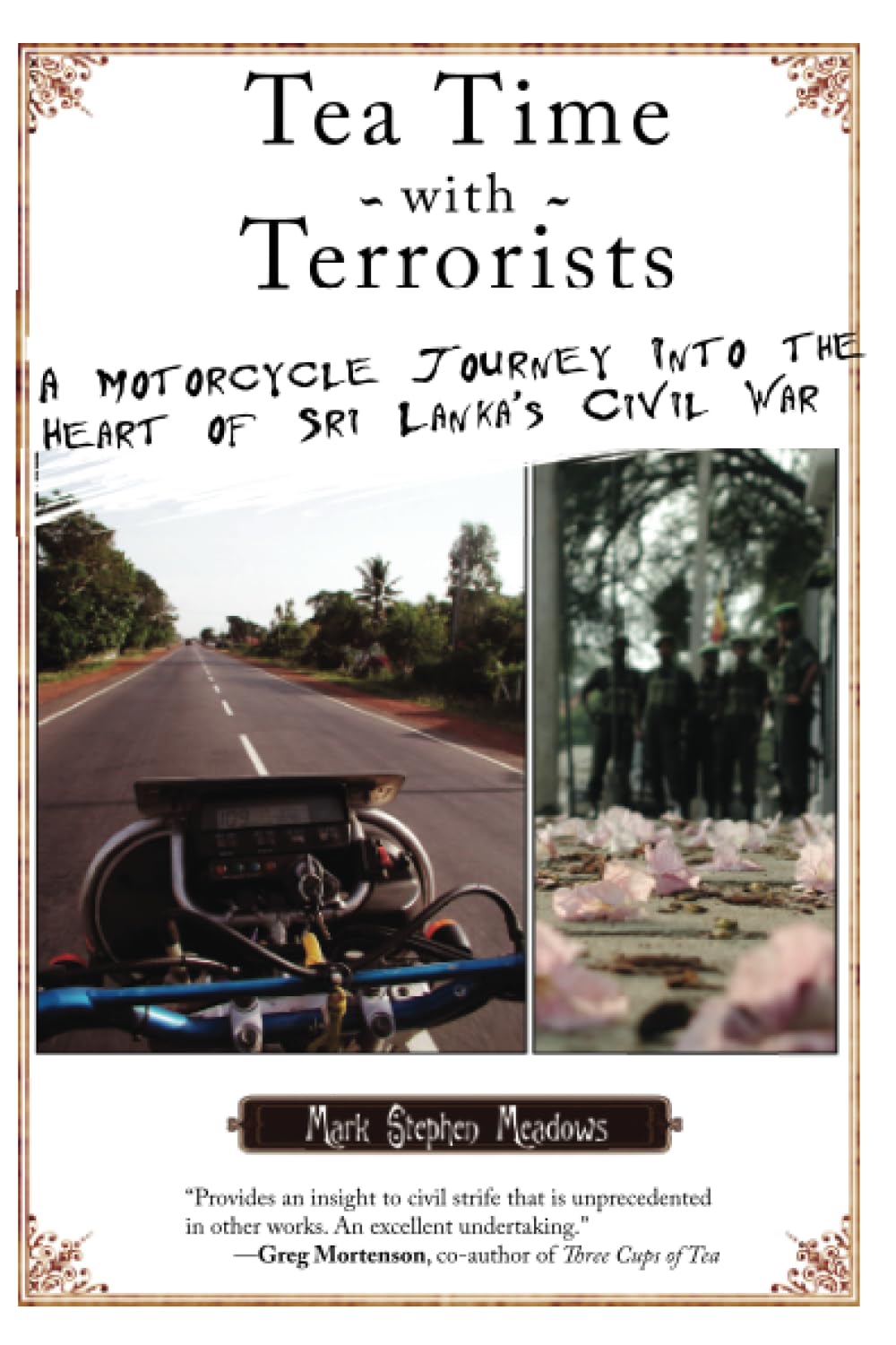 Tea Time with Terrorists: A Motorcycle Journey into the Heart of Sri Lanka's Civil War,Used